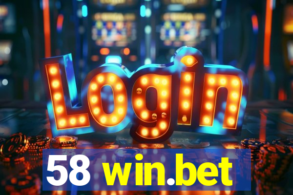 58 win.bet